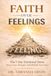 Faith Over Feelings: The 7-Day Emotional Detox: Reset Your Thoughts and Reclaim Your Peace