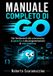 Manuale Libri GmbH Manuale completo di GO: Dai fondamenti alla concorrenza, ai generics e alla programmazione di rete moderna: 27