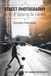 Street Photography: The Art of Capturing the Everyday
