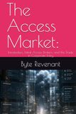 The Access Market: Infostealers, Initial Access Brokers, and the Trade in Corporate Entry