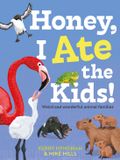 Honey, Faber & Faber Honey, I Ate the Kids: Weird and wonderful animal families