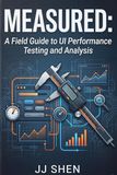 Measured: A Field Guide to UI Performance Testing and Analysis