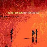 Sonic Rendezvous No Use For A Name - Keep Them Confused (LP)