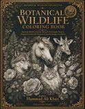 Botanical Wildlife Coloring Book: 50 Beautiful Wildlife Animals Blended with Elegant Flowers, Botanical Gardens, & Premium Grayscale Designs for Adults