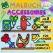 MALBUCH ACCESSOIRES: FREUDE BEIM AUSMALEN UND ENTDECKEN!