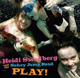 Sonic Rendezvous Heidi Swedberg & The Sukey Jump Band - Play! (CD)