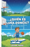 ¿QUIÉN Independently Published ¿Quién Es Luka Dončić?: La increíble historia de un niño de Eslovenia que llegó a la NBA