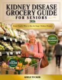 Kidney Disease Grocery Guide for Seniors: Know Exactly What to Buy for Stage 3 Kidney Disease