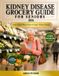 Kidney Disease Grocery Guide for Seniors: Know Exactly What to Buy for Stage 3 Kidney Disease