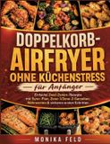 Doppelkorb-Airfryer BoD Doppelkorb-Airfryer ohne Küchenstress für Anfänger