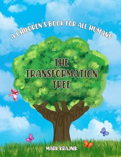 The Transformation Tree: A Children's Book For All Humans