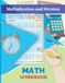 Multiplication and Division Math Workbook: Multiplying and Dividing Large Numbers with Answer Key Ages 10-13 (Grades 2-4)