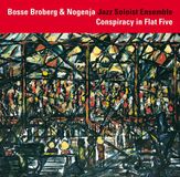 Sonic Rendezvous Bosse Broberg - Conspiracy In Flat Five (CD)