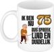 Bellatio Decorations Verjaardag cadeau mok 75 jaar - luid en duidelijk - bruin - 300 ml - Keramiek