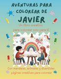 Aventuras para colorear de Javier: Libro para colorear personalizado con animales, naturaleza y mandalas | 32 páginas de actividades creativas | Edición especial para Javier