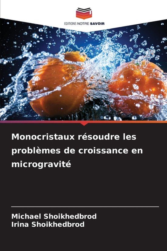 Monocristaux Editions Notre Savoir Monocristaux résoudre les problèmes de croissance en microgravité