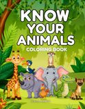Know Your Animals: An Easy Coloring Book for Kids Ages 4+ with Cute Animal Illustrations