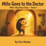 Milo Goes to the Doctor: A Story About Feeling Scared and Being Brave