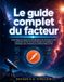 Le Postman Le guide complet du facteur: Guide étape par étape pour les débutants afin de tester les API, automatiser les flux de travail, déboguer les requêtes et ... des compétences professionnelles en API