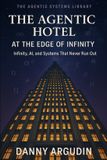 The Agentic Systems Library The Agentic Hotel at the Edge of Infinity