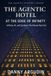 The Agentic Systems Library The Agentic Hotel at the Edge of Infinity