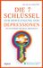 Die Impian GmbH Die 7 Schlüssel zur Bewältigung von Depressionen