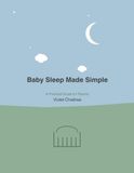 BABY SLEEP MADE SIMPLE: A Practical Guide for Parents