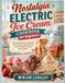 Nostalgia Electric Ice Cream Cookbook for Beginners