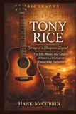 TONY RICE: Strings of a Bluegrass Legend: The Life, Music, and Legacy of America's Greatest Flatpicking Guitarist.