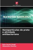 Nanopartículas OmniScriptum SRL Nanopartículas de prata e atividade antibacteriana