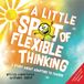 A Little SPOT of Flexible Thinking: A Story about Adapting to Change
