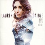 Lauren Daigle - How Can It Be