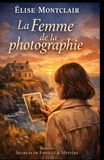 La Femme de la photographie: Un roman captivant sur les secrets de famille, la transmission et les choix qui changent une vie