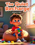 The Executive Function Skills for Kids-The quiet Recharge