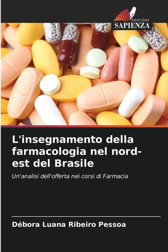 L'insegnamento Edizioni Sapienza L'insegnamento della farmacologia nel nord-est del Brasile Paperback