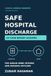 Independently Published Safe Hospital Discharge: 24 Case-Based Lessons Paperback