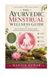 The Ayurvedic Menstrual Wellness Guide