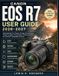 Canon EOS R7 User Guide 2026-2027: Understanding Your Camera Through Setup Choices, Control Functions, Focus Options, Shooting Modes, and Practical Photography Exercises