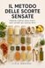 Il metodo delle scorte sensate: Dispensa organizzata, spesa furba e menu semplici per ridurre sprechi e semplificare la cucina di ogni settimana