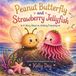 Peanut Independently Published Peanut Butterfly and Strawberry Jellyiish Paperback