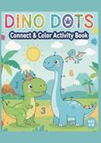 Dino Dots Dino Dots: Connect & Color Activity