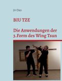Biu Tze: Die Anwendungen der 3.Form des Wing Tsun