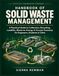 Handbook of Solid Waste Management: A Practical Guide to Collection, Recycling, Landfills, Waste-to-Energy & Circular Economy for Engineers, Students & Cities