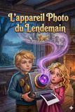 Les Aventures de Maria et Auguste: L'Appareil Photo du Lendemain