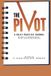 Pivot PIVOT: A Daily Practice Journal: 40 Days of Aligning Faith, Focus, and Forward Motion Paperback