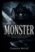 MONSTER: WHAT REALLY HAPPENED IN THE HOUSE NO ONE COULD EXPLAIN