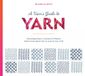 A Icecat A User's Guide to Yarn: Everything Knitters, Crocheters & Weavers Need to Know About Yarn to Level Up Your Craft