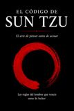 El Código de Sun Tzu: Las reglas del hombre que enseñó a vencer antes de luchar