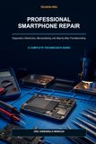 Professional Icecat Professional Smartphone Repair: Diagnostics, Electronics, Microsoldering, and Step-by-Step Troubleshooting