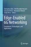 Edge-Enabled Springer Nature Edge-Enabled 6G Networking: Foundations, Technologies, and Applications